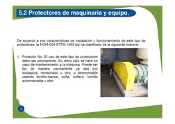 9
5.2 Protectores de maquinaria y equipo.
