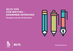 IELTS TIPS  
FOR WRITING – 
EXAMINER APPROVED
Brought to you by IDP Education
ieltsessentials.com
