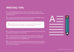 IDP IELTS Examiner Approved Tips - Writing | 4
WRITING TIPS
1.  In your Writing test there are no right or wrong answers or o