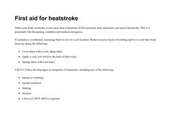 First aid for heatstroke
When your body overheats, it can cause heat exhaustion. If left untreated, heat exhaustion can lead