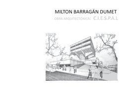 MILTON BARRAGÁN DUMET 
OBRA ARQUITECTÓNICA: C.I.E.S.P.A.L
