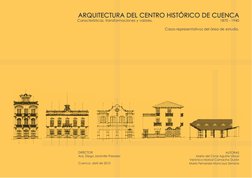 ARQUITECTURA DEL CENTRO HISTÓRICO DE CUENCA
	
	
	
	
	
	
Características, transformaciones y valores.	
1870 - 1940
Casos rep