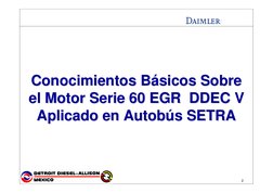 2
Conocimientos B
Conocimientos Báásicos
sicos Sobre 
Sobre 
el 
el Motor Serie 60 EGR 
Motor Serie 60 EGR DDEC
DDEC V 
V 
Ap