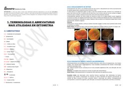 A & W
9
Optometria: Medida da Visão
OPTOMETRIA é a ciência que estuda o sistema visual, habilitando profissionais independent