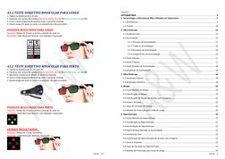 A & W
117
43.1 TESTE SUBJETIVO BINOCULAR PARA LONGE
1. Tabela na distância de 6,10 mts.
2. Paciente com óculos Bicromático (l