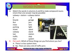 A.
Match the words in columns A and B to make compound nouns. 
(more than one answer may be possible) 
 
subway + station = s