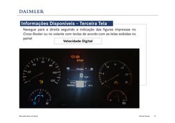 Daimler Buses
Mercedes-Benz do Brasil 
10
Informações Disponíveis – Terceira Tela
Navegue para a direita seguindo a indicação