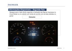 Daimler Buses
Mercedes-Benz do Brasil 
8
Informações Disponíveis – Segunda Tela
Navegue para o lado direito seguindo a indica