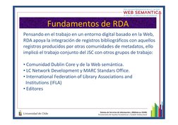 Fundamentos de RDA
Pensando en el trabajo en un entorno digital basado en la Web, 
RDA apoya la integración de registros bibl