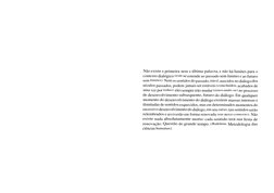 Não existe a primeira nem a última palavra, e não há limites para o
contexto dialógico (estese estende ao passado sem limites