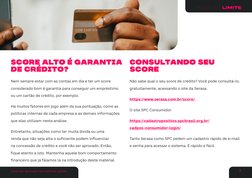 Score alto é garantia 
de crédito?
Nem sempre estar com as contas em dia e ter um score 
considerado bom é garantia para cons