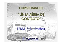 CURSO BÁSCIO
CURSO BÁSCIO
“LÍNEA AÉREA DE 
CONTACTO”
TEMA 3.2.- Postes.
