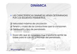 DINÁMICA
LAS CARACTERÍSTICAS DINÁMICAS VIENEN DETERMINADAS 
LAS CARACTERÍSTICAS DINÁMICAS VIENEN DETERMINADAS 
POR LOS SIGUIE