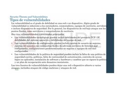 La vulnerabilidad es el grado de debilidad en una red o un dispositivo. Algún grado de
vulnerabilidad es inherente a los enru