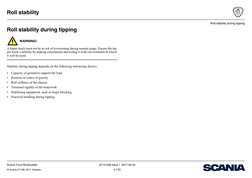 Roll stability during tipping
Roll stability
Scania Truck Bodybuilder 
22:10-636 Issue 1 2017-05-02
© Scania CV AB  2017, Swe