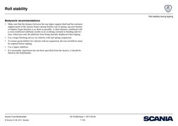 Roll stability during tipping
Roll stability
Scania Truck Bodybuilder 
22:10-636 Issue 1 2017-05-02
© Scania CV AB  2017, Swe