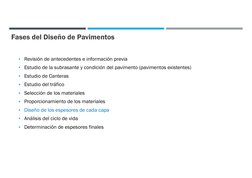 10
Fases del Diseño de Pavimentos
• Revisión de antecedentes e información previa
• Estudio de la subrasante y condición del