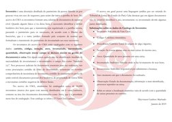 Inventário é uma descrição detalhada do patrimônio da pessoa falecida ou por
pessoas vivas em caso de sequestro, par