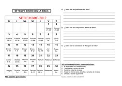 MI TIEMPO DIARIO CON LA BIBLIA
SETIEMBRE-2017
D
L
MA
MI
J
V
S
1
Ezequiel
21-24
2
Ezequiel
25-28
3
Ezequiel
29-32
4
Ezequiel
3