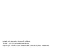 Editado pela Mercedes-Benz do Brasil Ltda.
TE/BAF - VPI - Documentação de Serviço
Reprodução parcial ou total proibida sem au