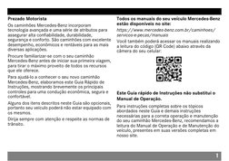 1
Prezado Motorista
Os caminhões Mercedes-Benz incorporam
tecnologia avançada e uma série de atributos para
assegurar alta
