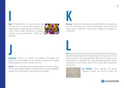 (http://www.audaces.com)7
K
Kersey: Tecido de lã compacta, trama fechada, torcida, sarja 
ou com nervuras, com uma fina penu