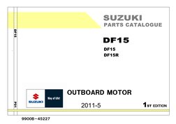 DF15 
DF15R 
 
ST ＥＤＩＴＩＯＮ
2011-5 
 
９９００Ｂ－４５２２７ 
PARTS CATALOGUE 
 
1