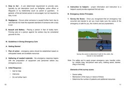 C. Duty to Act - A pre determined requirement to provide care, 
typically by job description (such as firefighter, police off