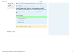 1/3/22, 19:30
Empatía
https://avalicmod41b.uveg.edu.mx/mod/quiz/review.php?attempt=454126
7/7
Pregunta 12
Correcta
Puntúa 3.0