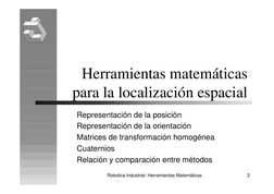 Robotica Industrial- Herramientas Matemáticas
2
Herramientas matemáticas
para la localización espacial
Representación de la p