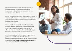 O tópico de comunicação, endomarketing e 
engajamento se tornou particularmente 
importante e desaﬁador no contexto de um 
mu