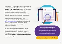 Assim como o endomarketing, uma comunicação 
interna eﬁciente depende diretamente de que se 
conheça o seu interlocutor, ou s