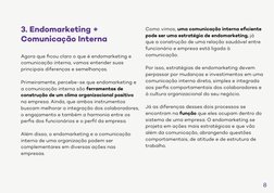 3. Endomarketing +
Comunicação Interna
Agora que ﬁcou claro o que é endomarketing e 
comunicação interna, vamos entender suas