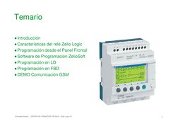 Temario
●Introducción
●Características del relé Zelio Logic
●Programación desde el Panel Frontal
●Software de Programación Ze