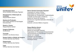 Coordenação Geral
Nínive Daniela Guimarães Pignatari 
Planejamento e Elaboração do 
Conteúdo
Raquel Martins Sartori
Núcleos d