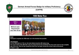 German Army Liaison Staff USA 3/9
10
Event
Participant completes the 1000-meter run in the shortest time possible.
Test seque