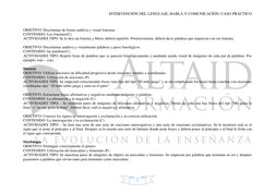INTERVENCIÓN DEL LENGUAJE, HABLA Y COMUNICACIÓN. CASO PRÁCTICO
7
OBJETIVO: Discriminar de forma auditiva y visual fonem