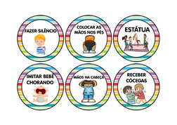 FAZER SILÊNCIO
COLOCAR AS
MÃOS NOS PÉS
ESTÁTUA
IMITAR BEBÊ 
CHORANDO
MÃOS NA CABEÇA
RECEBER
CÓCEGAS
