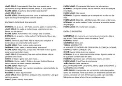 JOÃO GRILO: [Interrogando] Quer dizer que quando era a 
cachorrinha do major Antônio Moraes, benzia. E a do padeiro não?
PADR