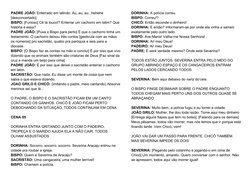 PADRE JOÃO: Enterrado em latindo: Au, au, au...hehehe 
[desconcertado]
BISPO: [Furioso] Cê tá louco!? Enterrar um cachorro em