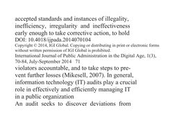 accepted standards and instances of illegality, 
inefficiency,  irregularity  and  ineffectiveness 
early enough to take corr