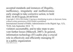 accepted standards and instances of illegality, 
inefficiency,  irregularity  and  ineffectiveness 
early enough to take corr