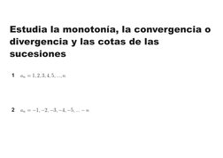 Estudia la monotonía, la convergencia o
divergencia y las cotas de las
sucesiones
 
1
 
2
 
