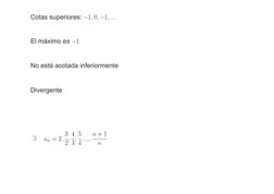 Cotas superiores: 
El máximo es 
No está acotada inferiormente
Divergente
 
3
 
