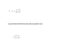  
5
 
Los primeros términos de esta sucesión son:
 
 
