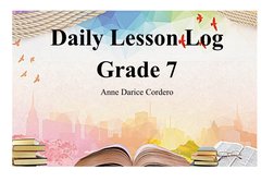 Daily Lesson Log
Grade 7
Anne Darice Cordero
