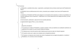 3
Funciones:
a) Redacción y custodia de las actas + supervisión y autorización de las mismas (visto bueno del Presidente del