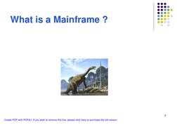 2
What is a Mainframe ?
Create PDF with PDF4U. If you wish to remove this line, please click here to purchase the full versio