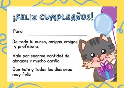 ¡FELIZ CUMPLEAÑOS!
¡FELIZ CUMPLEAÑOS!
Para: 
De todo tu curso, amigas, amigos
 y profesora.
Vale por enorme cantidad de
abraz