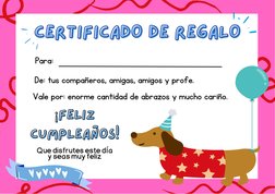 CERTIFICADO DE REGALO
CERTIFICADO DE REGALO
Que disfrutes este día
y seas muy feliz
Para: 
De: tus compañeros, amigas, amigos